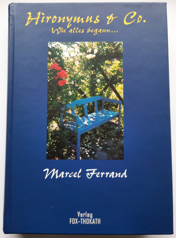 Marcel Ferrand: Hironymus & Co. Wie alles begann ...